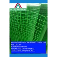 (Combo rẻ vô địch) Lưới thép bọc nhựa mắt vuông 1,2cm & 2cm, khổ cao 1m.