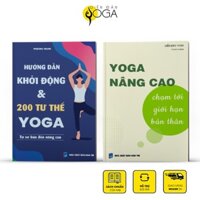 Combo sách cơ bản, nâng cao: Hướng dẫn khởi động & 200 tư thế Yoga + Yoga nâng cao