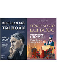 Combo Sách Đừng Bao Giờ Trì Hoãn + Đừng Bao Giờ Lùi Bước (Bộ 2 Cuốn)