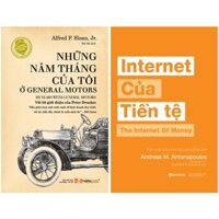 Combo Sách  Những Năm Tháng Của Tôi Ở General Motors My Years With General Motors  Internet Của Tiền Tệ