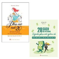 Combo sách Phụ Nữ Tuổi 20 Thay Đổi Để Thành Công 28 Cách Để Trở Thành Người Phụ Nữ Giàu Có Tb - MinhLongbooks