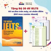 Combo Sách Từ vựng IELTS 8.0 và Takenote 6000 từ vựng IELTS theo band 0-4.5, 4.5-5.5, 5.5-6.5, 6.5+ ( Ôn Luyện)