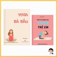 Combo sách: Yoga bà bầu + Giáo án giảng dạy Yoga trẻ em