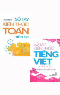 Combo Sổ Tay Kiến Thức Tiếng Việt Tiểu Học + Sổ Tay Kiến Thức Toán Tiểu Học (Bộ 2 Cuốn)