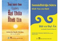 Combo Thực Hành Theo Luận Đại Thừa Khởi Tín Kinh Vua Của Định - Bài Ca Đại Ấn