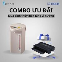 COMBO TIGER ƯU ĐÃI : Mua bình thủy điện Tiger PDR-S40W tặng vỉ nướng Tiger Queen SQ-S700