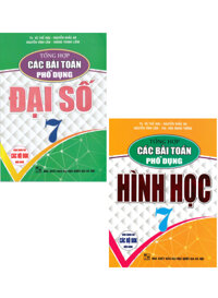 Combo Tổng Hợp Các Bài Toán Phổ Dụng Đại Số + Hình Học Lớp 7 (Dùng Chung Cho Các Bộ SGK Hiện Hành) (Bộ 2 Cuốn)