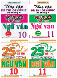 Combo Tuyển Tập 25 Năm Đề Thi Olympic 30 Tháng 4 + Tổng Tập Đề Thi Olympic 30 Tháng 4 Môn Ngữ Văn Lớp 10 + 11 (Bộ 4 Cuốn)