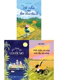 Combo Về Nhà Ăn Bát Cháo Hành + Mẹ Làm Gì Có Ước Mơ + Nơi Nào Có Mẹ - Nơi Ấy Là Nhà (Bộ 3 Cuốn)