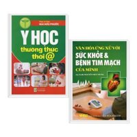 COMBO Y HỌC THƯỜNG THỨC THỜI   VĂN HÓA ỨNG XỬ VỚI SỨC KHỎE VÀ BỆNH TIM MẠCH CỦA MÌNH