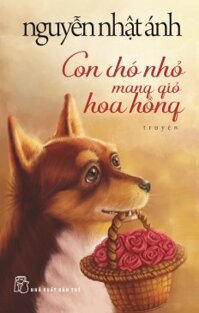 Con Chó Nhỏ Mang Giỏ Hoa Hồng (Phiên Bản Đặc Biệt - Bìa Cứng)