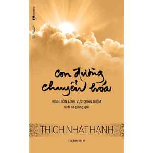 Con đường chuyển hóa - Ứng dụng Bát Chánh Đạo trong đời sống