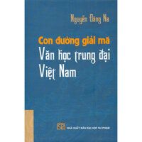 Con Đường Giải Mã Văn Học Trung Đại Việt Nam Bìa Cứng