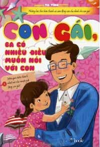 CON GÁI, BA CÓ NHIỀU ĐIỀU MUỐN NÓI VỚI CON