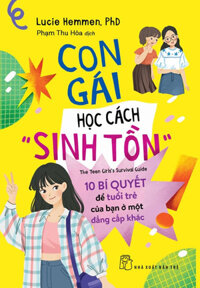 CON GÁI HỌC CÁCH SINH TỒN - Lucie Hemmem. PhD - Phạm Thu Hòa dịch - bìa mềm