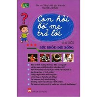 Con Hỏi Bố Mẹ Trả Lời - Sức Khỏe Đời Sống