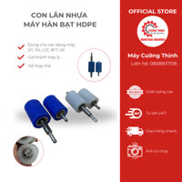 Con lăn nhựa máy hàn bạt hdpe JIT, TH, LST, RFT, XS Cường Thịnh
