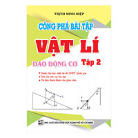 Công Phá Bài Tập Vật Lí Dao Động Cơ Tập 2