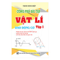 Công Phá Bài Tập Vật Lí Dao Động Cơ Tập 1
