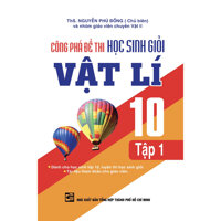 Công Phá Đề Thi Học Sinh Giỏi Vật Lí 10 Tập 1  Tái bản