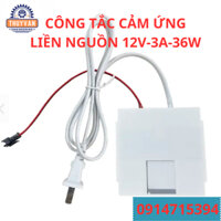 Công tắc cảm ứng liền nguồn 12V-3A-36W