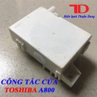 Công tắc cửa Máy Giặt TOSHIBA A800 hàng tháo máy