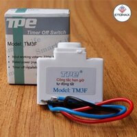 Công tắc hẹn giờ TM3F, hẹn giờ tắt thiết bị sau khoảng thời gian cài đặt trước