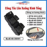 Công tắc kính tổng Bt50, Mazda Premacy 2012-2018 mã BL4E-66-350W1 CB81-66-350AL2 CB81-66-350W1 nâng hạ kính lên xuống