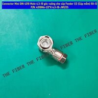 Connector Mini DIN 4310 Male 4.3-10 góc vuông cho cáp Feeder 1/2 (Cáp mềm) 50-12 P/N: 4310MA-1/2"H 4.3-10-JW1/2S