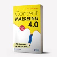 Content Marketing 4.0 Nội dung hay, bán bay kho hàng