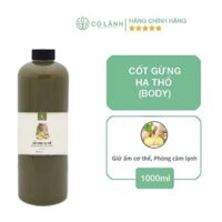 Cốt Gừng hạ thổ Cỏ Lành 1000ml - Giảm mỡ bụng, giữ ấm cơ thể