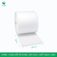 CPF05 - 105cm x 50m - Cuộn xốp PE Foam dày 3mm - Xốp chống sốc, xốp gói hàng, bọc chống sốc