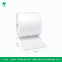 CPF08 - 50cm x 50m - Cuộn xốp PE Foam dày 5mm chống sốc, xốp bọc chống sốc, xốp gói hàng