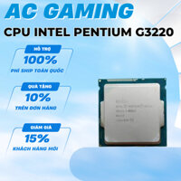 CPU G3220 socket 1150 hàng cũ bảo hành 1 tháng.