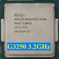 CPU G3240, G3250, G3260, G3xxx, CPU cũ bóc máy văn phòng hàng chuẩn chỉ rẻ như cho