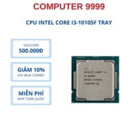 CPU Intel Core i3-10105F Tray - Socket Intel LGA 1200 hàng cũ bảo hành 3 tháng.