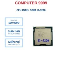 CPU Intel Core i3 3220 cũ (3.30GHz, 3M, 2 Cores 4 Threads) hàng cũ bảo hành 3 tháng.