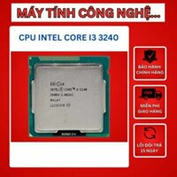 cpu Intel® Core™ i3-3240 hàng thu nét bảo hành 1 tháng.
