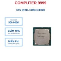 CPU Intel Core i3 8100 | 3.60GHz, 6M, 4 Cores 4 Threads (QSD) hàng cũ bảo hành 3 tháng.