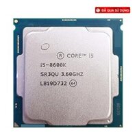 CPU Intel Core i5 8600K QSD | 3.6 GHz,6 Cores 6 Threads ( Chỉ build Kèm Case )