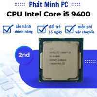 CPU Intel Core i5 9400F QSD bảo hành 3 tháng.