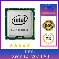 CPU Intel Xeon E5-2673v3 (2.4GHz Turbo Up To 3.2GHz, 12 nhân 24 luồng, 30MB Cache, LGA 2011-3) Mới