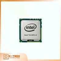 CPU Intel Xeon E5 2676 V3 (2.4GHz Turbo Up To 3.2GHz, 12 nhân 24 luồng, 30MB Cache, LGA 2011-3)