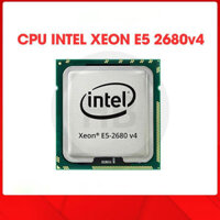 CPU Intel Xeon E5 2680 V4 Chip Xeon Chính Hãng 2.4GHz - 3.3GHz, 14C/ 28T, LGA 2011-3