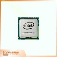 CPU Intel Xeon E5-2696 V3 (2.3GHz Turbo Up To 3.6GHz, 18 nhân 36 luồng, 45MB Cache, LGA 2011-3)