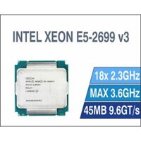 CPU INTEL XEON E5 2699V3 (18C/36T, 45M CACHE, 2.3GHZ TURBO 3.6GHZ) SOCKET 2011. Bảo hành 12T