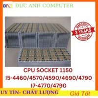 CPU Socket 1150 I5-4460/ I5-4570S/ I5-4570/ I5-4590, I7-4770S/ I7-4770/ I7-4790, TRAY, Bảo Hành 3 Năm