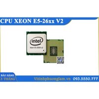 CPU xeon E5-2650V2 / E5-2670V2 / E5-2680V2 / E5-2695V2 / E5-2696V2 / E5-2697V2, Chạy Trên Main Chipset X79, Socket 2011