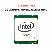 Cpu Xeon E5 2680v4 Tray ( Hàng Còn Mới )