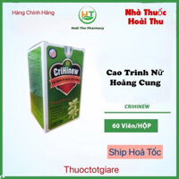 CriHinew trinh nữ hoàng cung ( Hộp 60 viên )